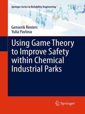 cover image of Using Game Theory to Improve Safety within Chemical Industrial Parks